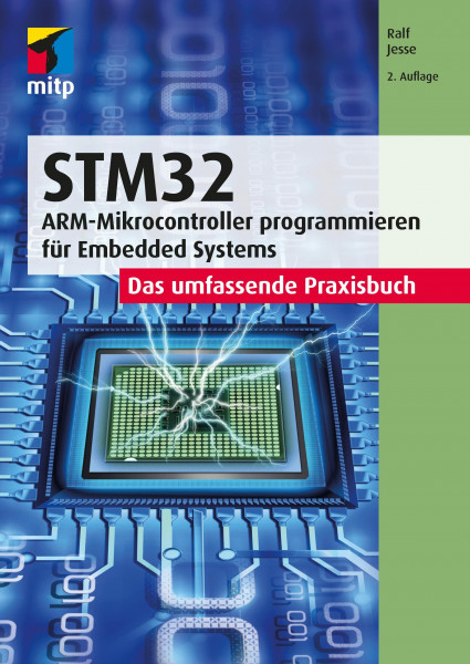 STM32: Das umfassende Praxisbuch.ARM-Mikrocontroller programmieren für Embedded Systems (mitp Professional)