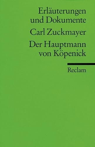 Erläuterungen und Dokumente zu Carl Zuckmayer: Der Hauptmann von Köpenick (Reclams Universal-Bibliothek)