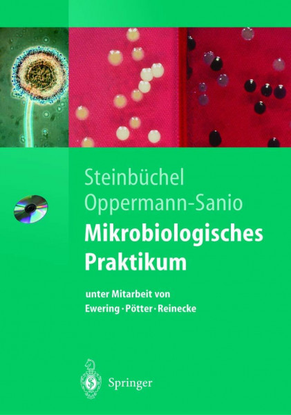 Mikrobiologisches Praktikum. Versuche und Theorie