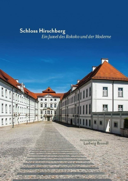 Schloss Hirschberg – Ein Juwel des Rokoko und der Moderne