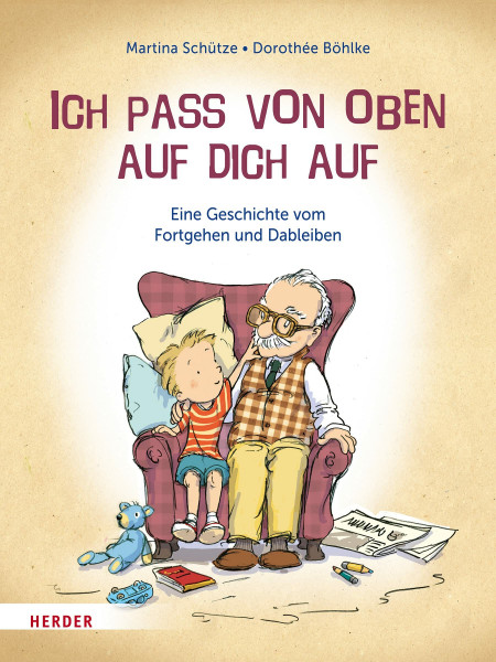 Ich pass von oben auf dich auf: Eine Geschichte vom Fortgehen und Dableiben