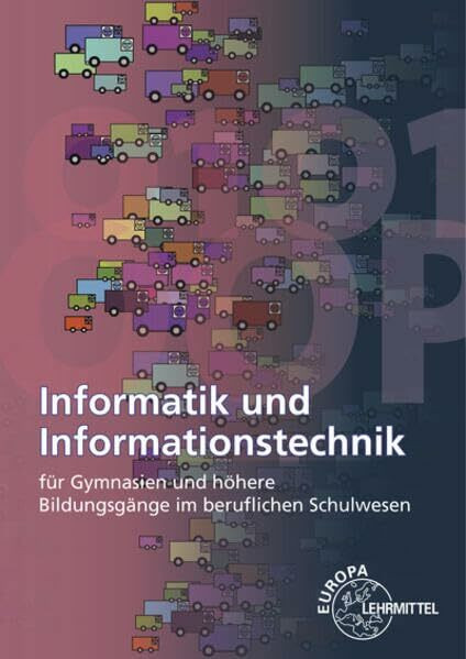 Informatik und Informationstechnik: für Gymnasien und höhere Bildungsgänge im beruflichen Schulwesen