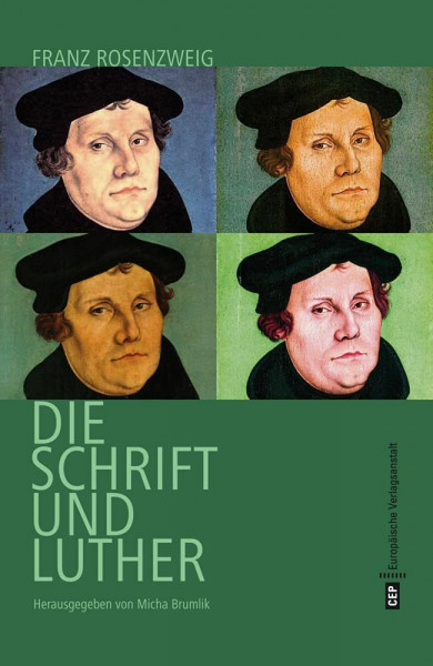 Luther, Rosenzweig und die Schrift: Ein deutsch-jüdischer Dialog. Essays