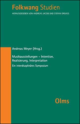 Musikausstellungen - Intention, Realisierung, Interpretation: Ein interdisziplinäres Symposium (Folkwang Studien)