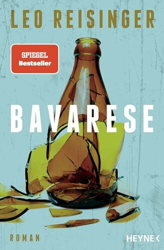 Bavarese: Roman - Spiegel-Bestseller. „Reisinger weiß, wovon er schreibt.“ Ulrich Tukur