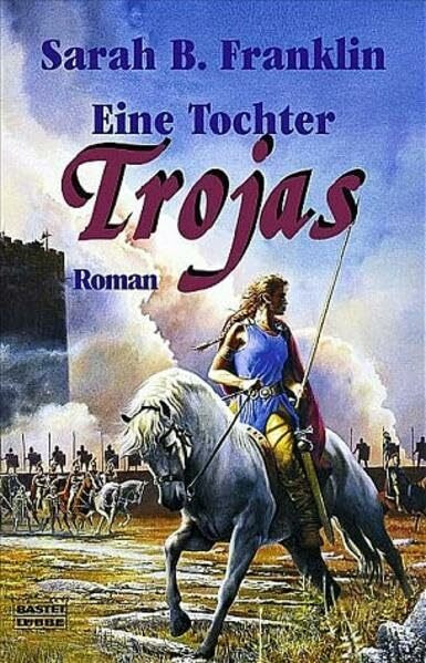 Eine Tochter Trojas (Fantasy. Bastei Lübbe Taschenbücher)