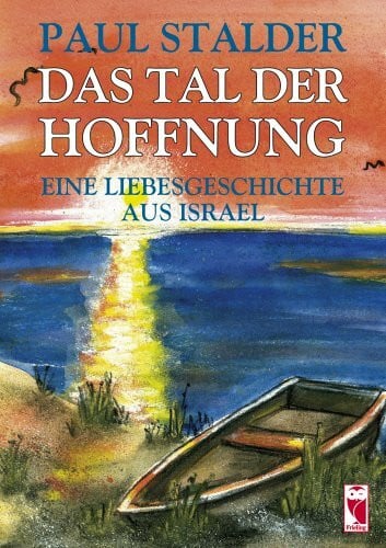 Das Tal der Hoffnung: Eine Liebesgeschichte aus Israel