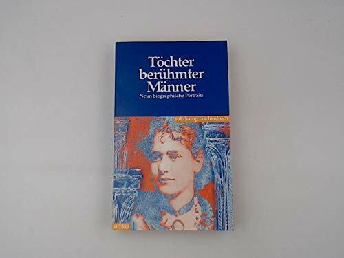 Töchter berühmter Männer: Neun biographische Portraits (Suhrkamp Taschenbücher)