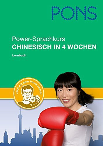 PONS Power-Sprachkurs Chinesisch: Lernen Sie Mandarin in 4 Wochen: Lernen Sie Mandarin in 4 Wochen. Buch mit 2 Audio+MP3-CDs und E-Mail-Sprachencoach