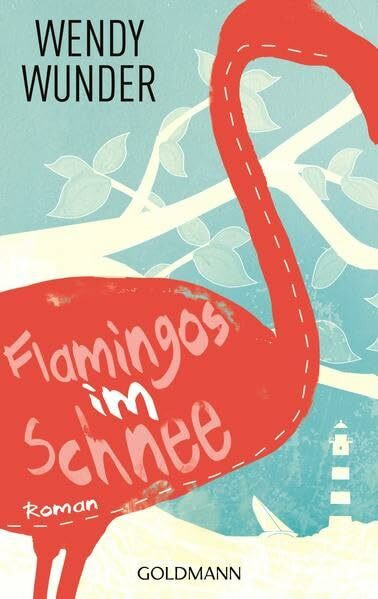 Flamingos im Schnee: Roman
