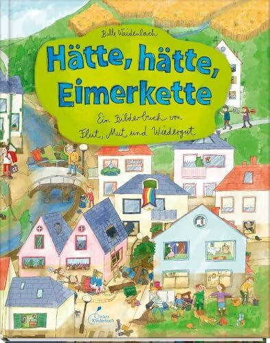 Hätte, hätte, Eimerkette: Ein Bilderbuch von Flut, Mut und Wiedergut | Detailreiches Wimmelbuch zum Thema Klimawandel für Kinder ab 5 Jahren