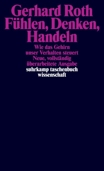 Fühlen, Denken, Handeln: Wie das Gehirn unser Verhalten steuert (suhrkamp taschenbuch wissenschaft)