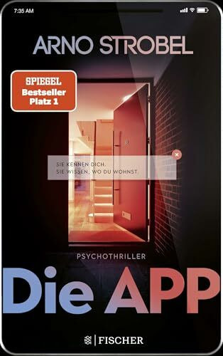Die App – Sie kennen dich. Sie wissen, wo du wohnst.: Psychothriller