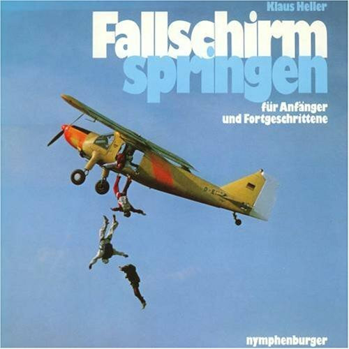 Fallschirmspringen. Für Anfänger und Fortgeschrittene.