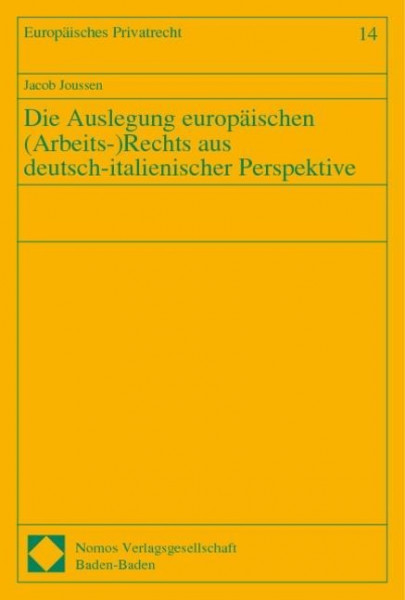 Die Auslegung europäischen ( Arbeits-) Rechts aus deutsch-italienischer Perspektive