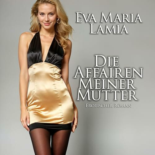 Die Affären Meiner Mutter: Erotischer Roman