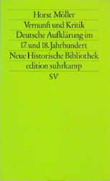 Vernunft und Kritik: Deutsche Aufklärung im 17. und 18. Jahrhundert