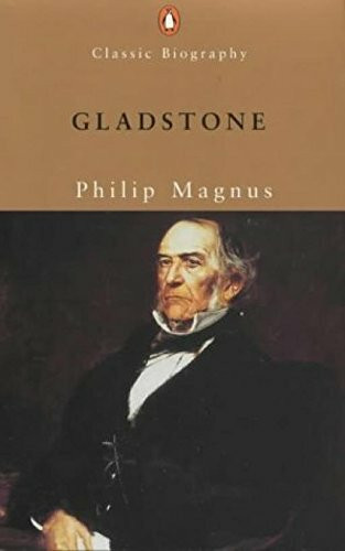 Gladstone: A Biography (Penguin Classic Biography S.)