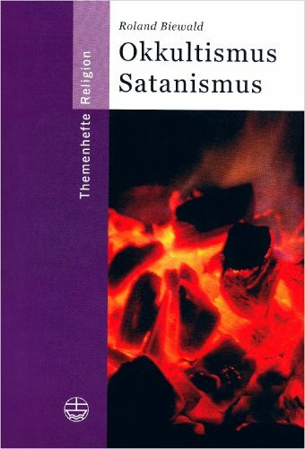 Okkultismus - Satanismus: Arbeitshilfen für Schule und Erwachsenenbildung: Mit Arbeitshilfen für Schule und Gemeinde (Erwachsenenbildung) (Themenhefte Religion)