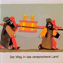 Der Weg in das versprochene Land. Was uns die Bibel erzählt.