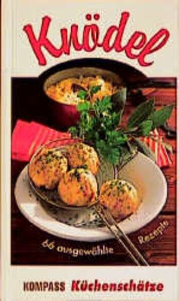 Knödel. 66 ausgewählte Rezepte