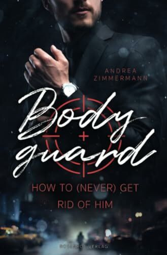 Bodyguard - How to (never) get rid of him: Gay Romance