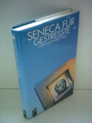 Seneca für Gestresste