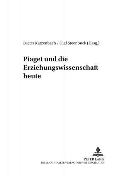 Piaget und die Erziehungswissenschaft heute