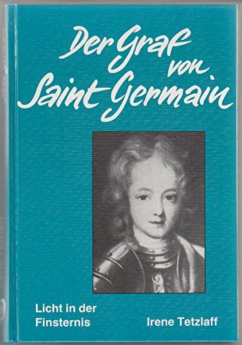 Der Graf von Saint Germain: Licht in der Finsternis