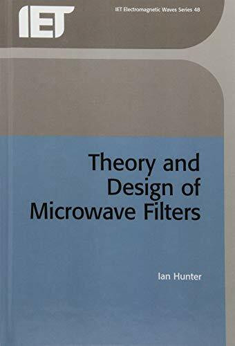 Theory and Design of Microwave Filters (IEEE Electromagnetic Waves Series)
