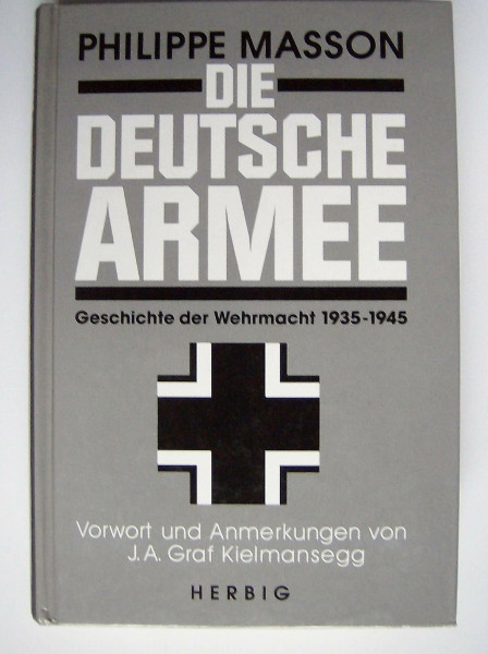 Die Deutsche Armee: Geschichte der Wehrmacht 1935-1945