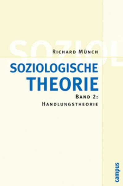 Soziologische Theorie. Bd. 2: Band 2: Handlungstheorie