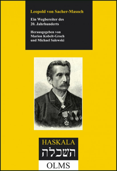 Leopold von Sacher-Masoch: Ein Wegbereiter des 20. Jahrhunderts. (Haskala - Wissenschaftliche Abhandlungen)