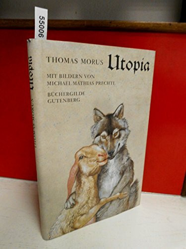 Ein wahrhaft kostbares und ebenso bekömmliches wie kurzweiliges Buch über die beste Staatsverfassung und die neue Insel Utopia