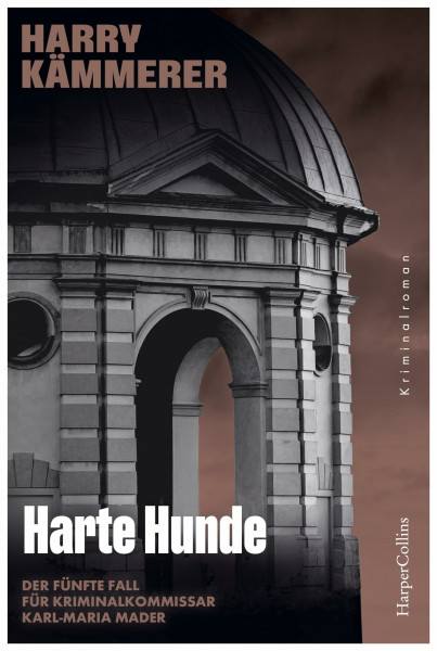 Harte Hunde: Kriminalroman | Der fünfte Fall für Kriminalkommissar Karl-Maria Mader (Chefinspektor Mader, Hummel & Co., Band 5)