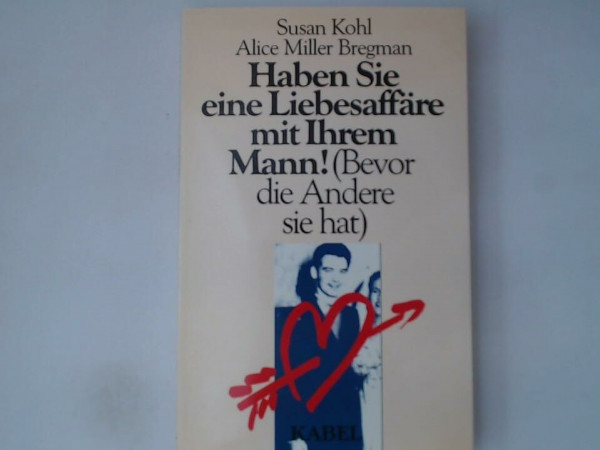 Haben Sie eine Liebesaffäre mit Ihrem Mann! Bevor die Andere sie hat