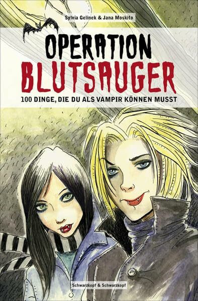Operation Blutsauger: 100 Dinge, die du als Vampir können musst