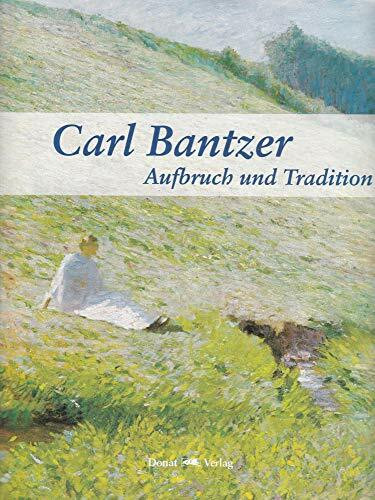 Carl Bantzer - Aufbruch und Tradition: Ausstellungskatalog