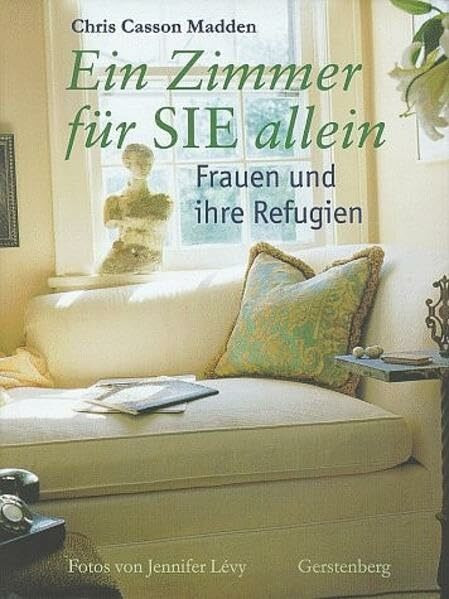 Ein Zimmer für SIE allein: Frauen und ihre Refugien
