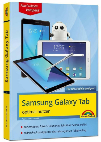 Samsung Galaxy Tab - optimal nutzen - Für alle Galaxy Modelle geeignet - aktuell zum Android 7: Für alle Modelle geeignet. Aktuell zum Android 7