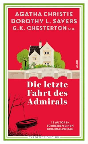 Die letzte Fahrt des Admirals: 13 Autoren schreiben einen Kriminalroman