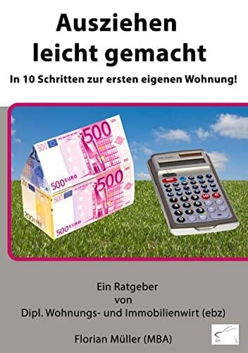 Ausziehen leicht gemacht: In 10 Schritten zur ersten eigenen Wohnung! Ausziehen leicht gemacht: In 10 Schritten zur ersten eigenen Wohnung!