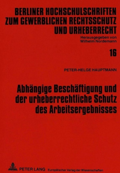 Abhängige Beschäftigung und der urheberrechtliche Schutz des Arbeitsergebnisses