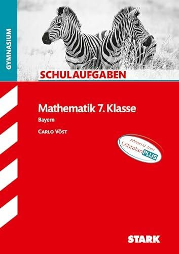 STARK Mathematik 7. Klasse - Schulaufgaben Gymnasium: Passend zum LehrplanPLUS (Klassenarbeiten und Klausuren)