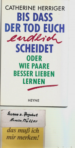 Bis daß der Tod euch endlich scheidet oder wie Paare besser lieben lernen.