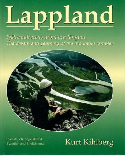 Lappland: The dream and yearning of the mountain rambler = fjallvandrarens dr...