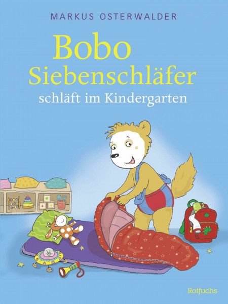 Bobo Siebenschläfer schläft im Kindergarten: Mutmachgeschichte über das erste Übernachten ohne Eltern für Kleinkinder ab 3 Jahren (Bobo Siebenschläfer: Bilderbücher, Band 6)