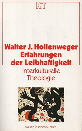 Erfahrungen der Leibhaftigkeit. Interkulturelle Theologie I