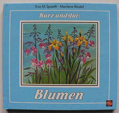 Kurz und gut: Blumen