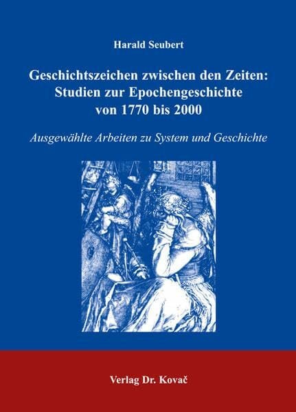 Geschichtszeichen zwischen den Zeiten: Studien zur Epochengeschichte von 1770 bis 2000: Ausgewählte Arbeiten zu System und Geschichte (BOETHIANA / Forschungsergebnisse zur Philosophie)